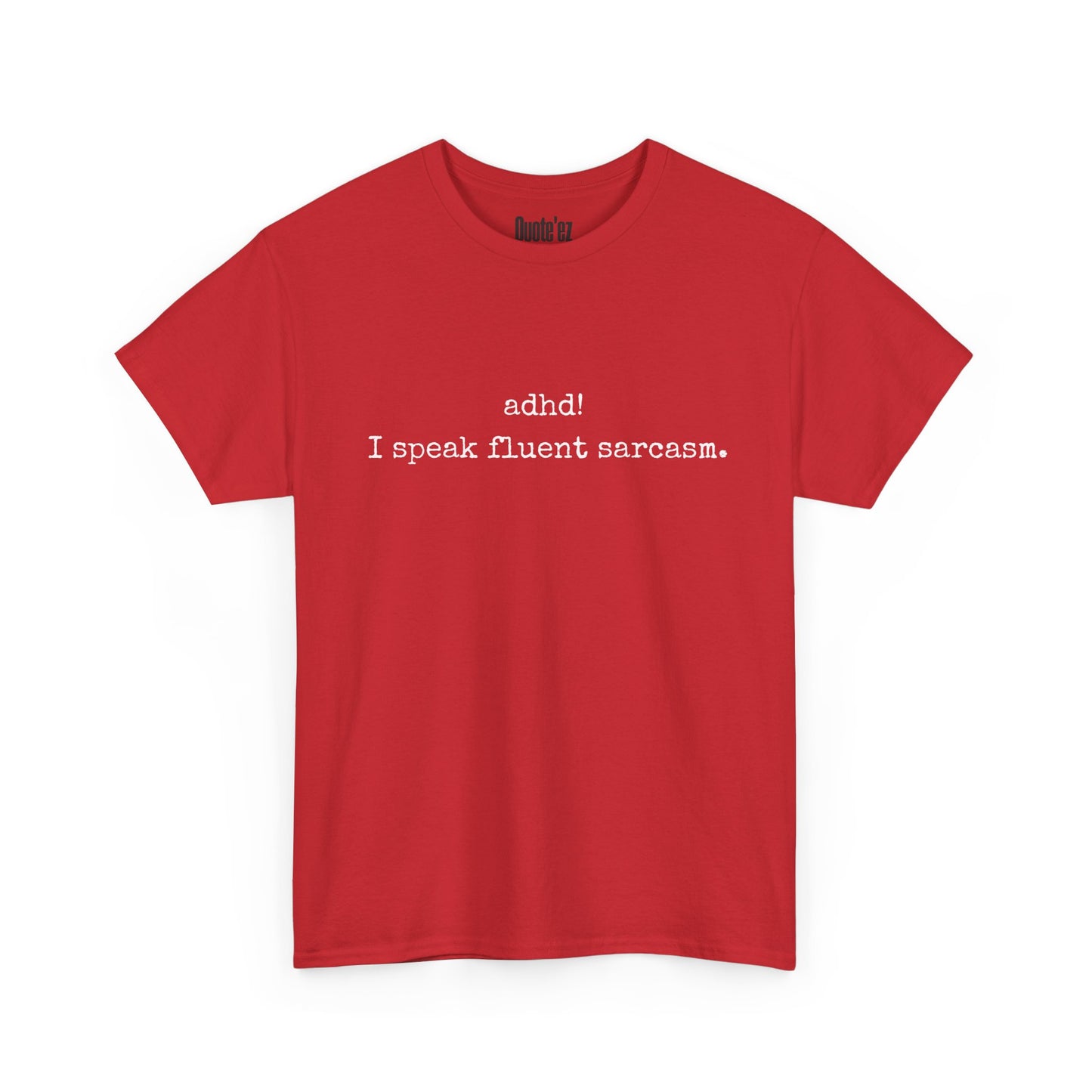 Black ADHD Fluent Sarcasm Tee