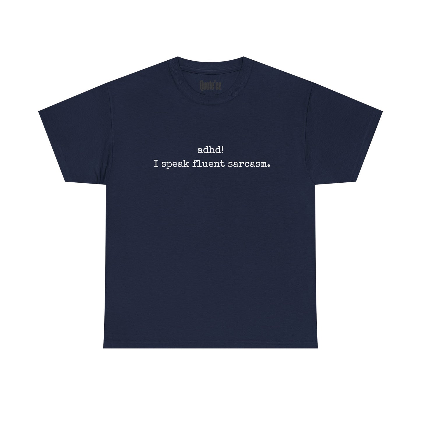 Black ADHD Fluent Sarcasm Tee