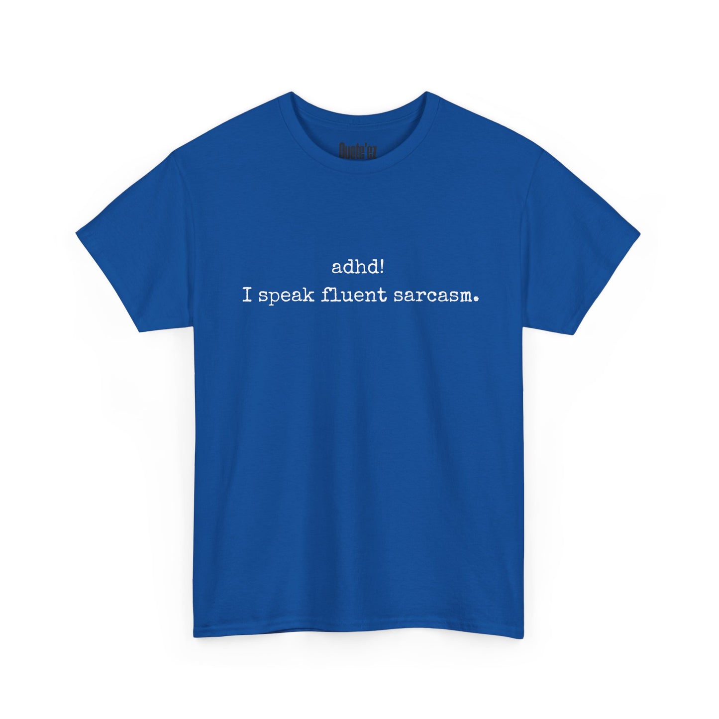 Black ADHD Fluent Sarcasm Tee