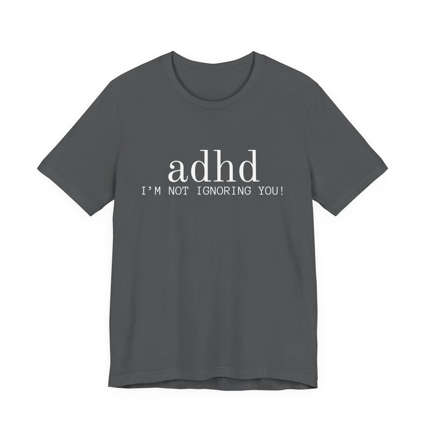 Adhd im not ignoreing you (White on Black)