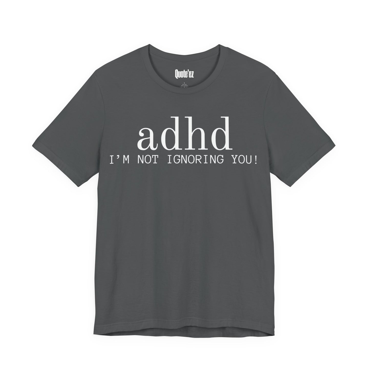 “ADHD I’m Not Ignoring You” Funny T-Shirt – Unisex Heavy Cotton Tee for Neurodivergent Minds