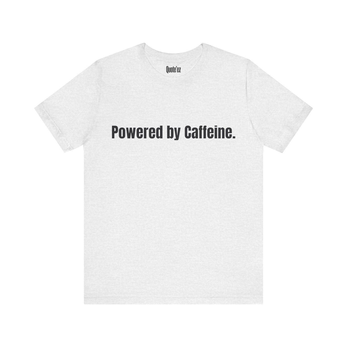 Caffeine Lover T-Shirt | Comfort Quote Tee – Unisex Heavy Cotton (Gildan 5000)