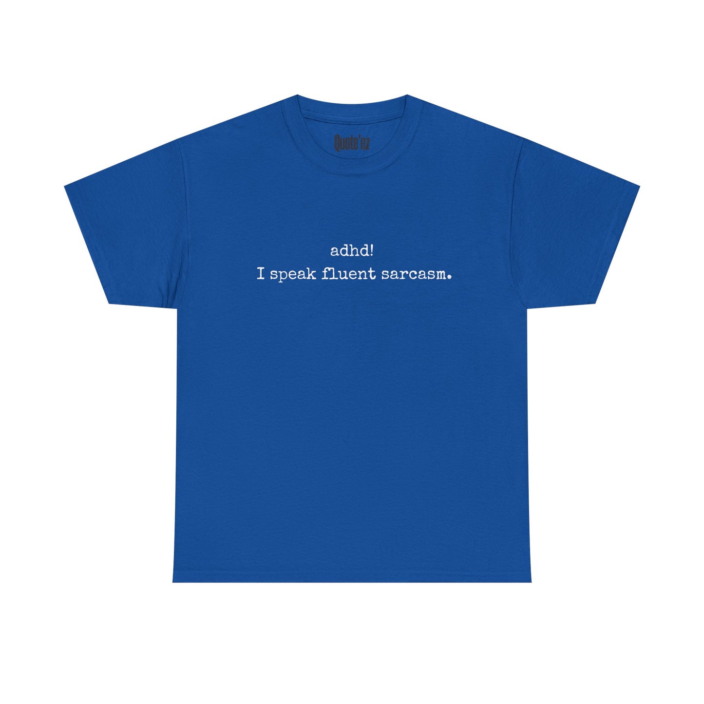 Black ADHD Fluent Sarcasm Tee