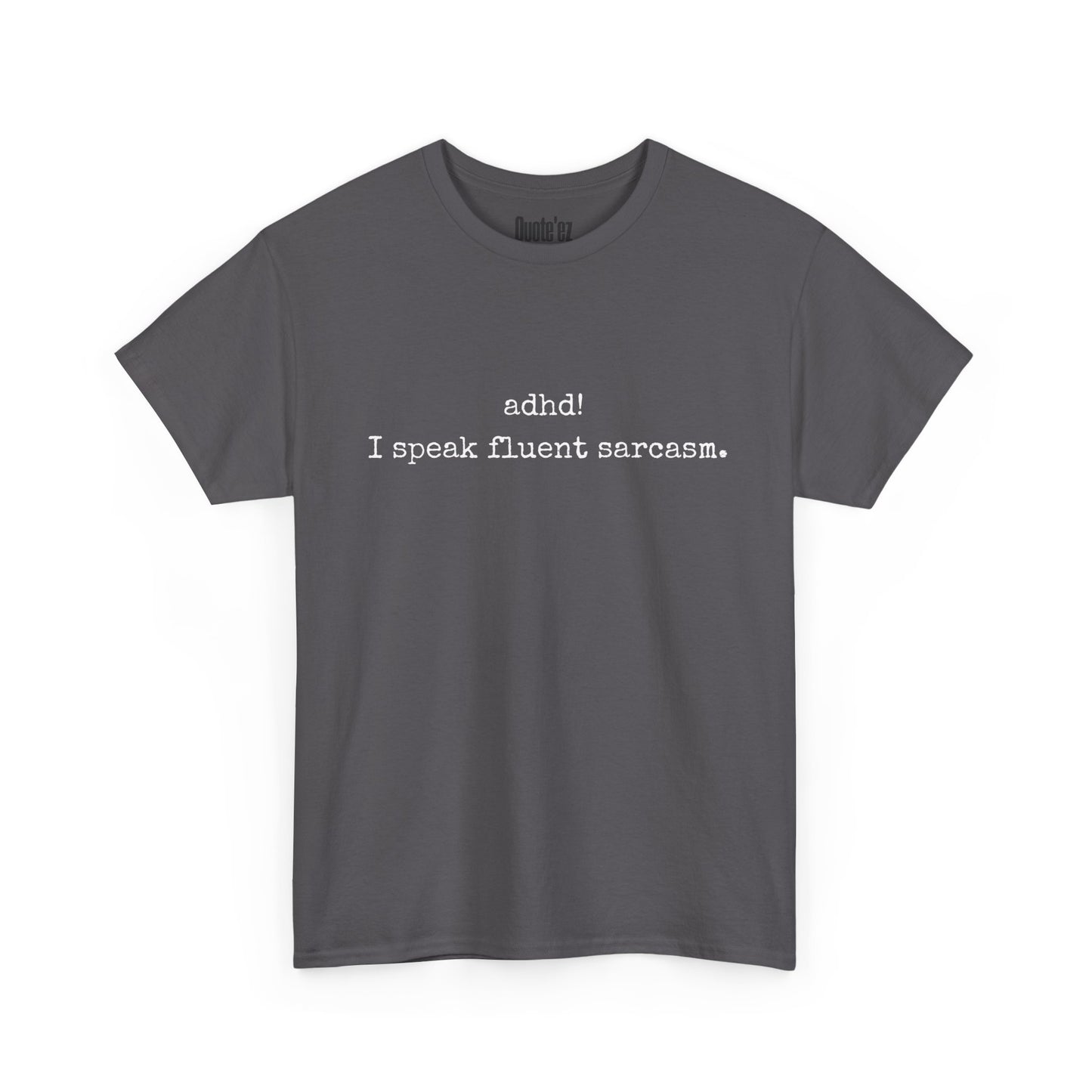 Black ADHD Fluent Sarcasm Tee