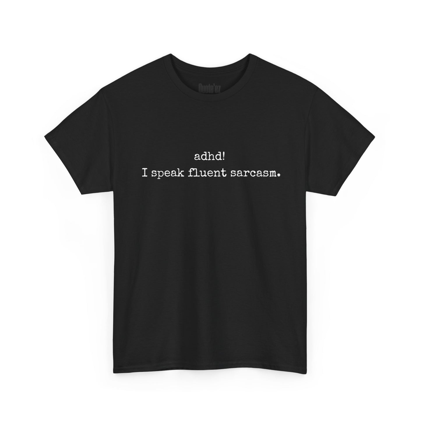Black ADHD Fluent Sarcasm Tee