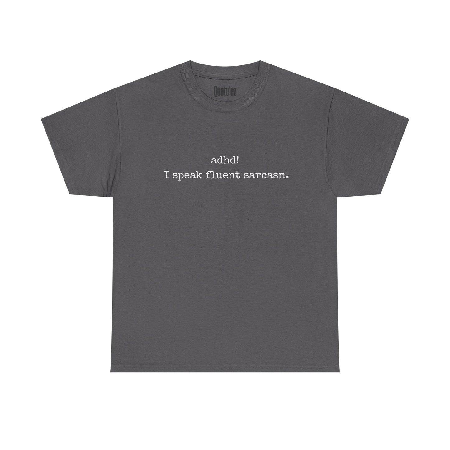 Black ADHD Fluent Sarcasm Tee