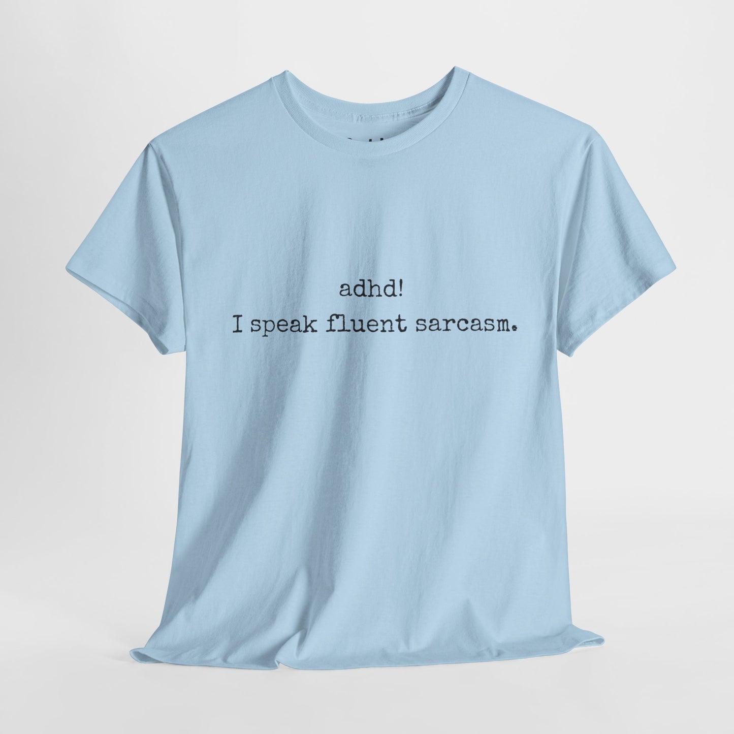"I Speak Fluent Sarcasm" Premium Cotton Tee - Quoteeez
