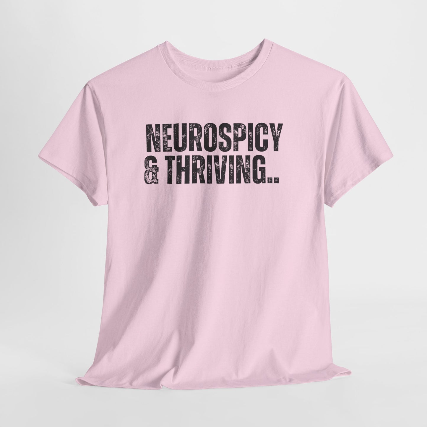 Neurospicy & Thriving” ADHD T-Shirt – Empowerment Tee for Neurodivergent Legends
