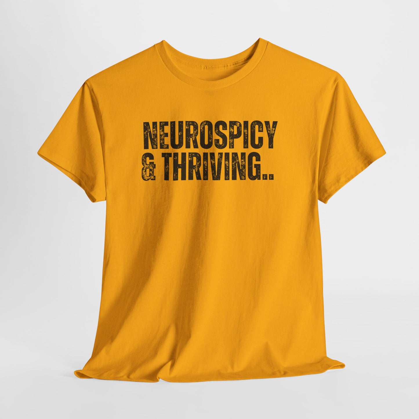 Neurospicy & Thriving” ADHD T-Shirt – Empowerment Tee for Neurodivergent Legends
