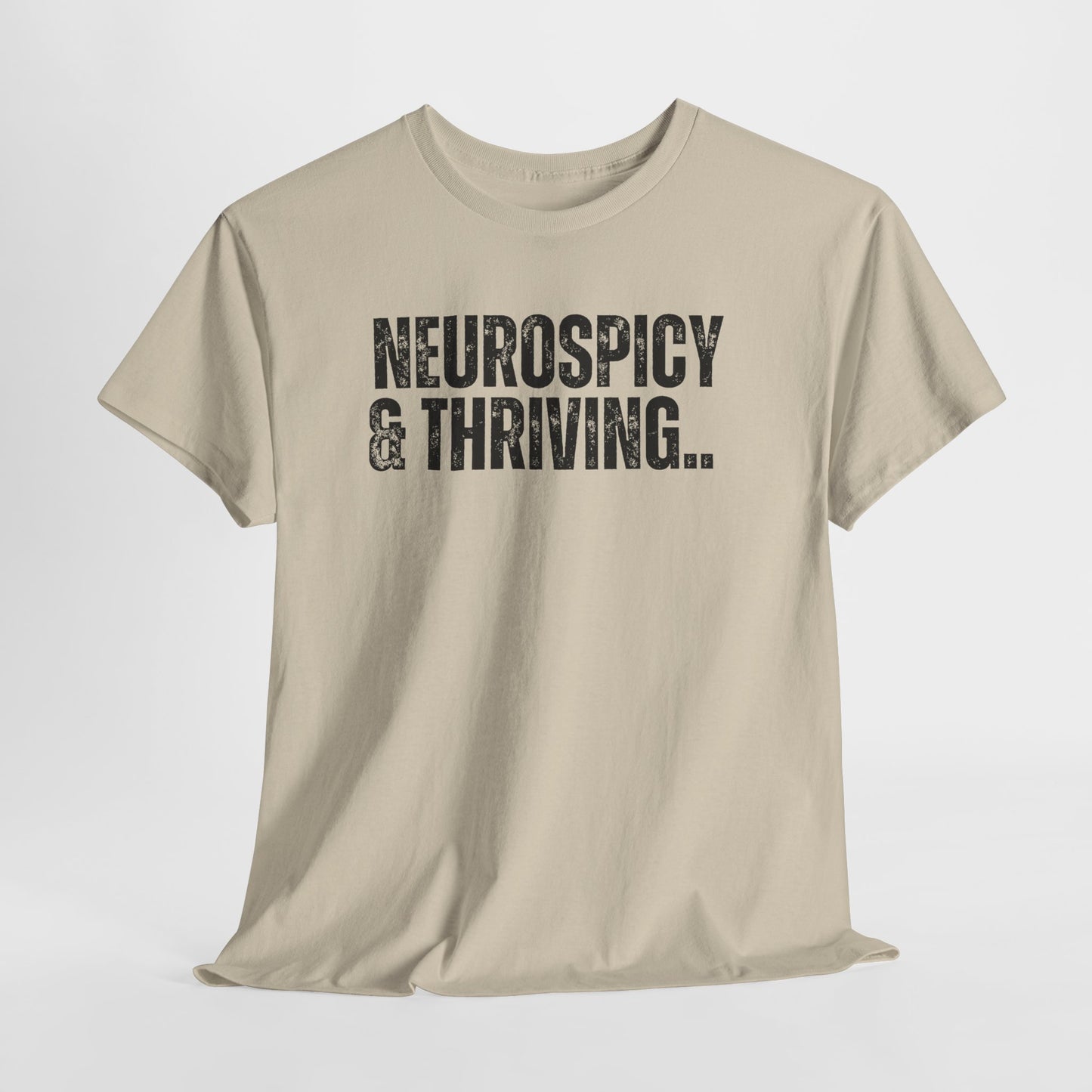 Neurospicy & Thriving” ADHD T-Shirt – Empowerment Tee for Neurodivergent Legends