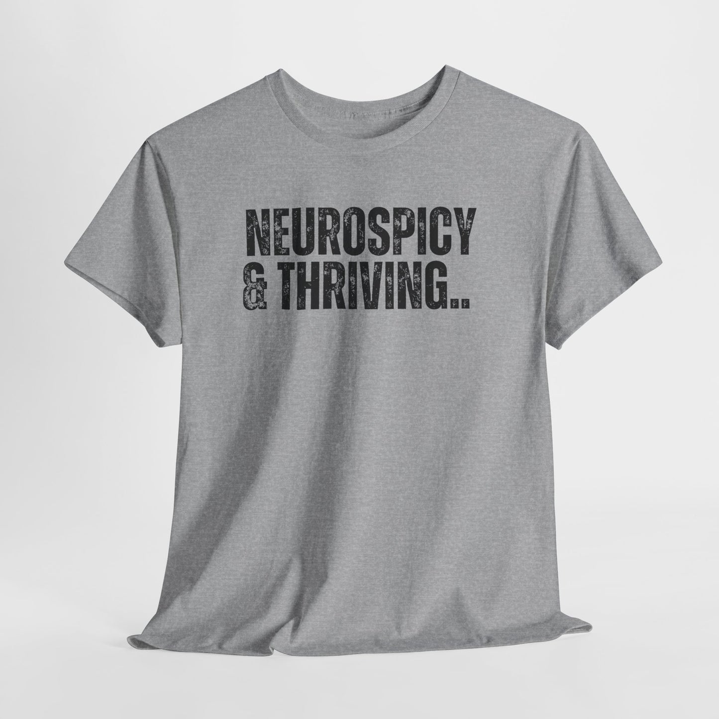 Neurospicy & Thriving” ADHD T-Shirt – Empowerment Tee for Neurodivergent Legends