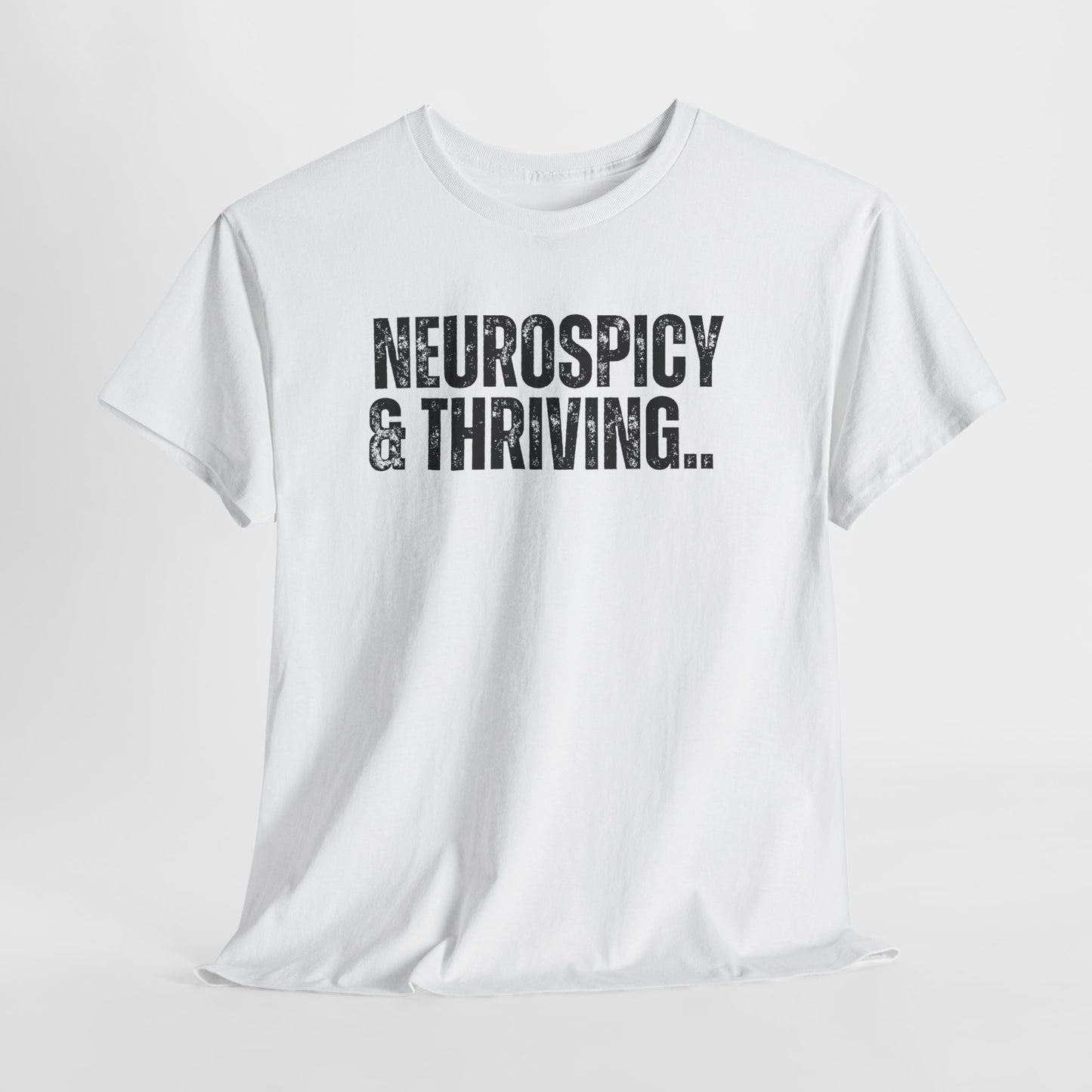 Neurospicy & Thriving” ADHD T-Shirt – Empowerment Tee for Neurodivergent Legends