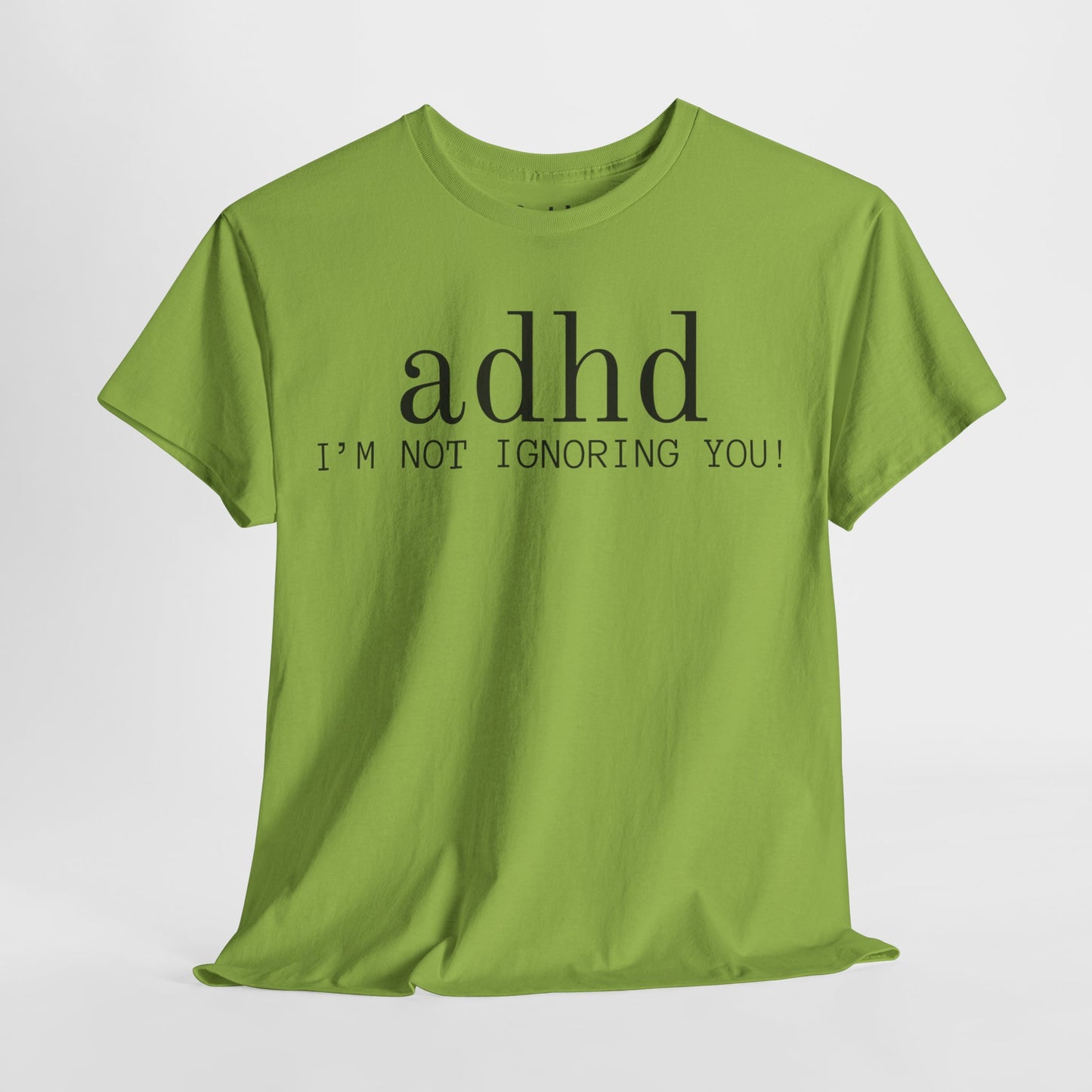 ADHD I’m Not Ignoring You” Funny T-Shirt – Unisex Heavy Cotton Tee for Neurodivergent Minds