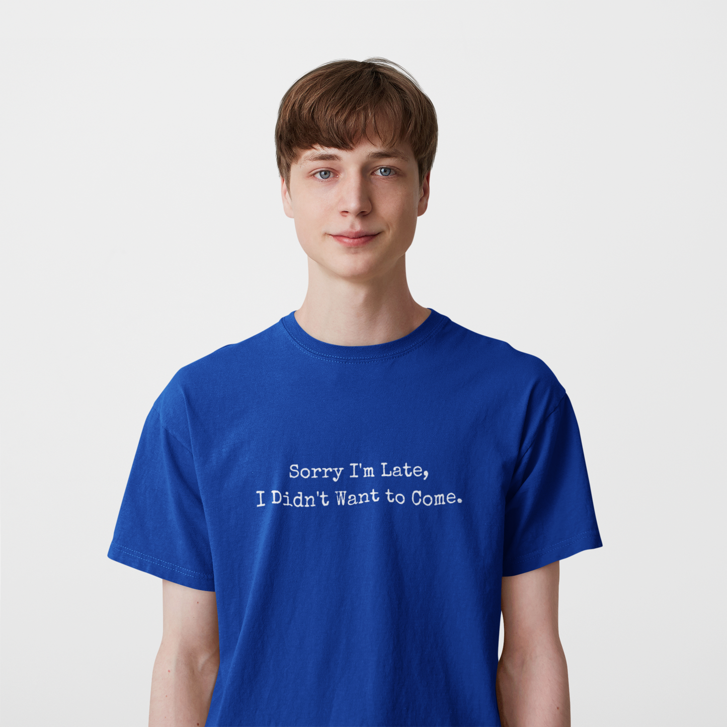 Sorry i'am late, I didn't want to come | Sarcastic Unisex Tee